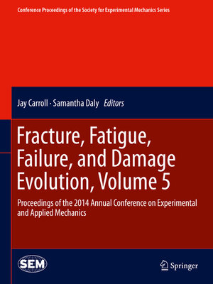 cover image of Fracture, Fatigue, Failure, and Damage Evolution, Volume 5